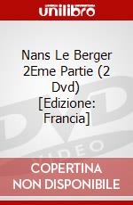 Nans Le Berger 2Eme Partie (2 Dvd) [Edizione: Francia] film in dvd