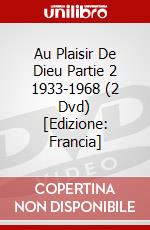Au Plaisir De Dieu Partie 2 1933-1968 (2 Dvd) [Edizione: Francia] dvd