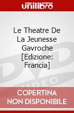 Le Theatre De La Jeunesse Gavroche [Edizione: Francia] dvd