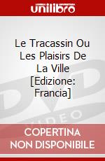 Le Tracassin Ou Les Plaisirs De La Ville [Edizione: Francia] dvd