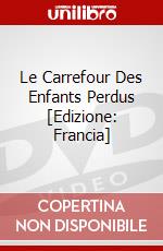 Le Carrefour Des Enfants Perdus [Edizione: Francia] dvd