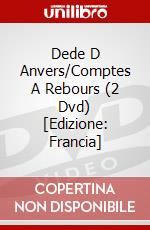 Dede D Anvers/Comptes A Rebours (2 Dvd) [Edizione: Francia] dvd