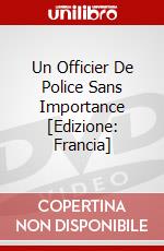 Un Officier De Police Sans Importance [Edizione: Francia] dvd