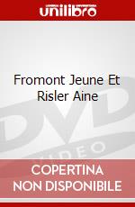 Fromont Jeune Et Risler Aine dvd
