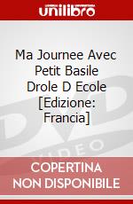 Ma Journee Avec Petit Basile Drole D Ecole [Edizione: Francia] dvd