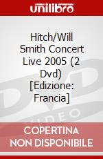 Hitch/Will Smith Concert Live 2005 (2 Dvd) [Edizione: Francia] dvd