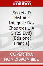 Secrets D Histoire Integrale Des Chapitres 1 A 5 (25 Dvd) [Edizione: Francia] dvd