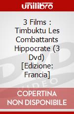 3 Films : Timbuktu Les Combattants Hippocrate (3 Dvd) [Edizione: Francia] dvd