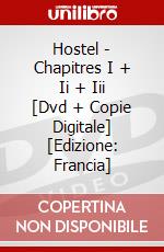 Hostel - Chapitres I + Ii + Iii [Dvd + Copie Digitale] [Edizione: Francia] dvd