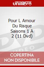 Pour L Amour Du Risque Saisons 1 A 2 (11 Dvd) dvd
