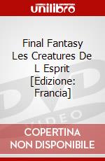 Final Fantasy Les Creatures De L Esprit [Edizione: Francia] dvd