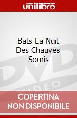 Bats La Nuit Des Chauves Souris dvd