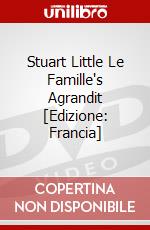 Stuart Little Le Famille's Agrandit [Edizione: Francia] dvd