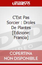 C'Est Pas Sorcier : Droles De Plantes [Edizione: Francia] dvd