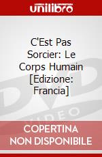 C'Est Pas Sorcier: Le Corps Humain [Edizione: Francia] dvd