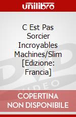 C Est Pas Sorcier Incroyables Machines/Slim [Edizione: Francia] dvd