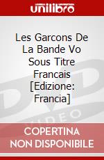 Les Garcons De La Bande Vo Sous Titre Francais [Edizione: Francia] dvd