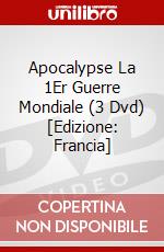 Apocalypse La 1Er Guerre Mondiale (3 Dvd) [Edizione: Francia] dvd