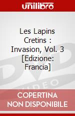Les Lapins Cretins : Invasion, Vol. 3 [Edizione: Francia] dvd