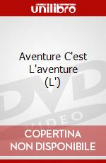 Aventure C'Est L'Aventure (L') [Edizione: Francia] dvd