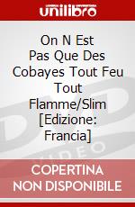 On N Est Pas Que Des Cobayes Tout Feu Tout Flamme/Slim [Edizione: Francia] dvd