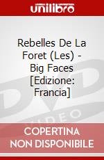 Rebelles De La Foret (Les) - Big Faces [Edizione: Francia] dvd