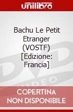 Bachu Le Petit Etranger (VOSTF) [Edizione: Francia] dvd