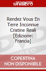 Rendez Vous En Terre Inconnue Cristine Reali [Edizione: Francia] dvd