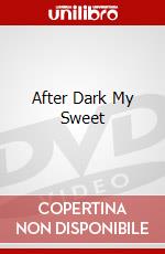 After Dark My Sweet dvd