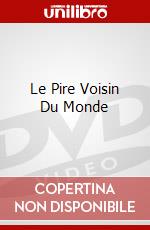 Le Pire Voisin Du Monde dvd