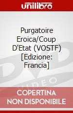 Purgatoire Eroica/Coup D'Etat (VOSTF) [Edizione: Francia] dvd