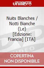 Nuits Blanches / Notti Bianche (Le) [Edizione: Francia] [ITA]