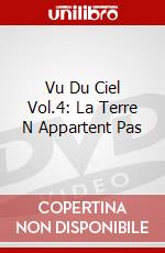 Vu Du Ciel Vol.4: La Terre N Appartent Pas dvd