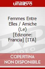 Femmes Entre Elles / Amiche (Le) [Edizione: Francia] [ITA] dvd
