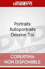 Portraits Autoportraits Dessine Toi dvd