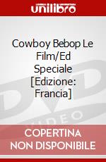 Cowboy Bebop Le Film/Ed Speciale [Edizione: Francia] dvd