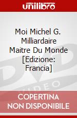 Moi Michel G. Milliardaire Maitre Du Monde [Edizione: Francia] dvd