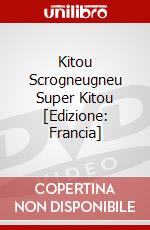 Kitou Scrogneugneu Super Kitou [Edizione: Francia] dvd