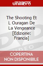 The Shooting Et L Ouragan De La Vengeance [Edizione: Francia] dvd