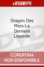 Dragon Des Mers-La Derniere Legende dvd