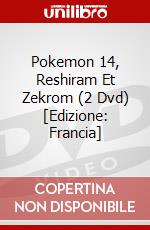 Pokemon 14, Reshiram Et Zekrom (2 Dvd) [Edizione: Francia] dvd
