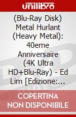 (Blu-Ray Disk) Metal Hurlant (Heavy Metal): 40eme Anniversaire (4K Ultra HD+Blu-Ray) - Ed Lim [Edizione: Francia] brd