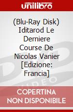 (Blu-Ray Disk) Iditarod Le Derniere Course De Nicolas Vanier [Edizione: Francia] brd