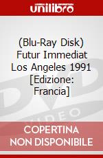(Blu-Ray Disk) Futur Immediat Los Angeles 1991 [Edizione: Francia] brd
