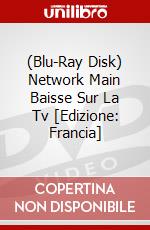 (Blu-Ray Disk) Network Main Baisse Sur La Tv [Edizione: Francia] brd