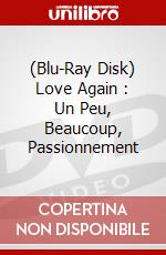 (Blu-Ray Disk) Love Again : Un Peu, Beaucoup, Passionnement brd