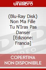 (Blu-Ray Disk) Non Ma Fille Tu N'Iras Pas Danser [Edizione: Francia] brd