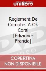 Reglement De Comptes A Ok Coral [Edizione: Francia] film in dvd