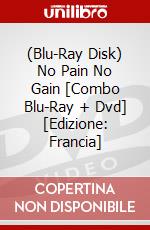 (Blu-Ray Disk) No Pain No Gain [Combo Blu-Ray + Dvd] [Edizione: Francia] brd