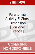 Paranormal Activity 5 Ghost Dimension [Edizione: Francia] dvd